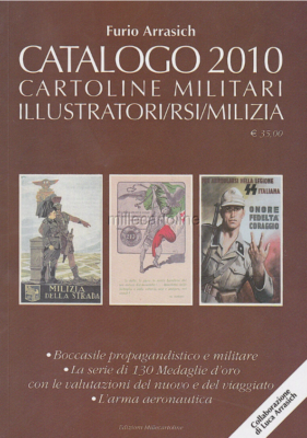 CATALOGO CARTOLINE MILITARI 2010 ILLUSTRATORI/RSI/MILIZIA (Arrasich)