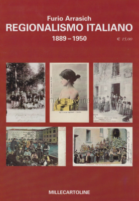 CATALOGO REGIONALISMO ITALIANO 1889-1950 (Arrasich) Cartoline d'epoca