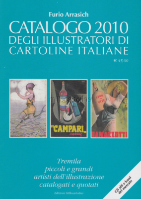 CATALOGO ILLUSTRATORI DI CARTOLINE ITALIANE 2010 (Arrasich)